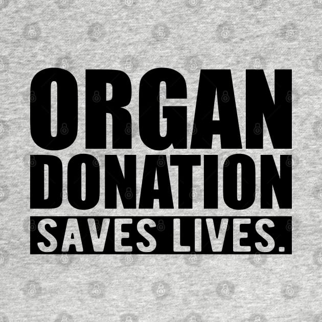 ORGAN DONATION SAVES LIVES by KC Happy Shop